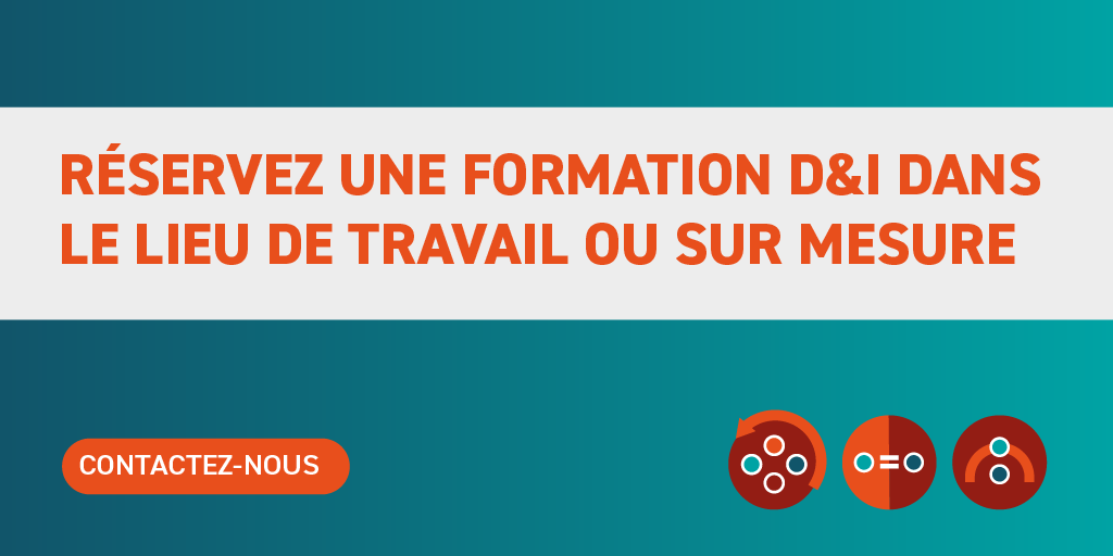 Contactez-nous Réservez une formation D&I dans le lieu de travail ou sur mesure